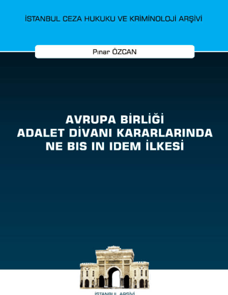 Avrupa Birliği Adalet Divanı Kararlarında Ne Bis in Idem İlkesi Pınar 