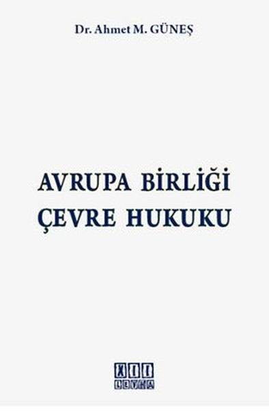 Avrupa Birliği Çevre Hukuku Ahmet M. Güneş