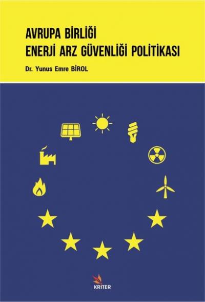 Avrupa Birliği Enerji Arz Güvenliği Politikası Yunus Emre Birol