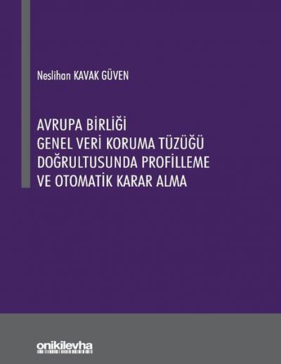 Avrupa Birliği Genel Veri Koruma Tüzüğü Doğrultusunda Profilleme ve Ot