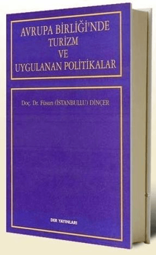 Avrupa Birliği'nde Turizm ve Uygulanan Politikalar Füsun Dinçer