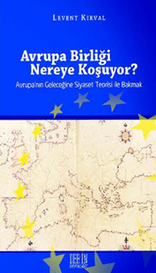 Avrupa Birliği Nereye Koşuyor? Levent Kırval