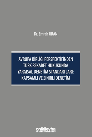 Avrupa Birliği Perspektifinden Türk Rekabet Hukukunda Yargısal Denetim