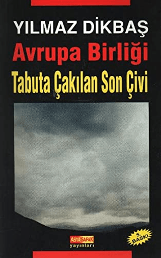 Avrupa Birliği Tabuta Çakılan Son Çivi %20 indirimli Yılmaz Dikbaş