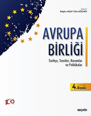 Avrupa Birliği - Tarihçe, Teoriler, Kurumlar ve Politikalar Belgin Akç