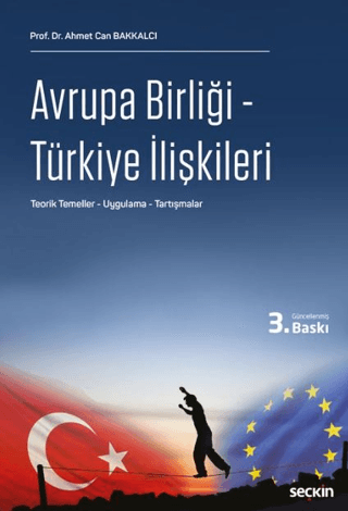 Avrupa Birliği – Türkiye İlişkileri Ahmet Can Bakkalcı