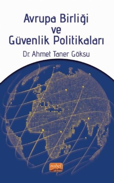 Avrupa Birliği ve Güvenlik Politikaları Ahmet Taner Göksu