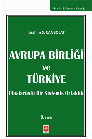 Avrupa Birliği ve Türkiye - Uluslarüstü Bir sistemle Ortaklık İbrahim 