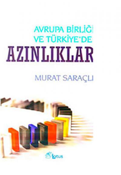 Avrupa Birliği ve Türkiye\'de Azınlıklar Murat Saraçlı