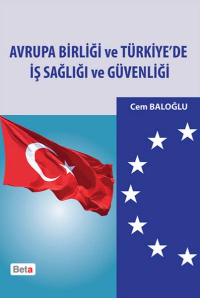 Avrupa Birliği ve Türkiye'de İş Sağlığı ve Güvenliği %10 indirimli Cem