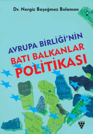 Avrupa Birliği'nin Batı Balkanlar Politikası Nergiz Başeğmez Bolaman