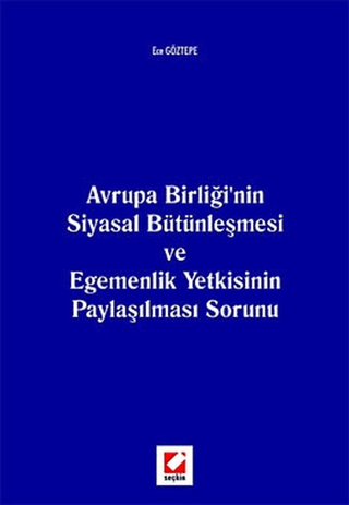 Avrupa Birliği'nin Siyasal Bütünleşmesi ve Egemenlik Yetkisinin Paylaş