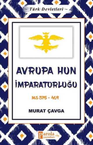 Avrupa Hun İmparatorluğu - Türk Devletleri 3 Murat Çavga