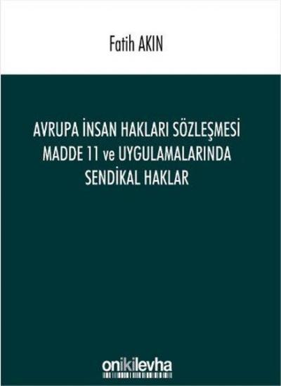 Avrupa İnsan Hakları Sözleşmesi Madde 11 ve Uygulamalarında Sendikal H