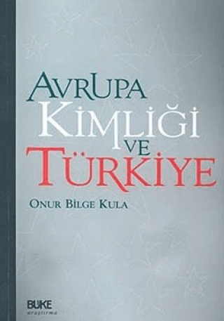 Avrupa Kimliği ve Türkiye Onur Bilge Kula