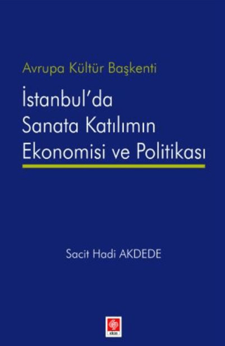 Avrupa Kültür Başkenti İstanbul'da Sanata Katılımın Ekonomisi ve Polit