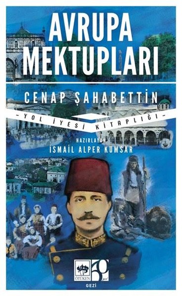 Avrupa Mektupları - Yol İyesi Kitaplığı Cenap Şahabettin