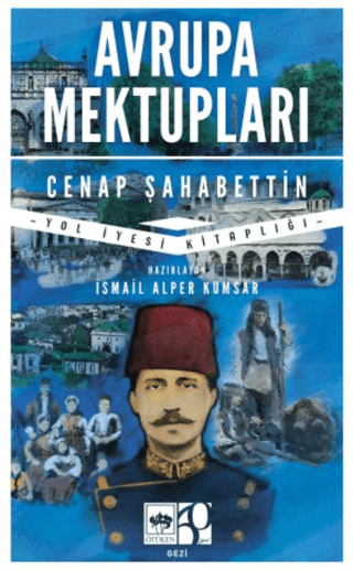 Avrupa Mektupları - Yol İyesi Kitaplığı Cenap Şahabettin