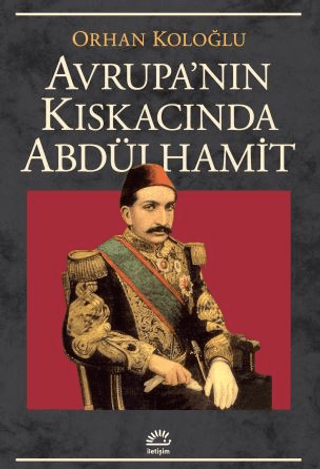 Avrupanın Kıskacında Abdülhamit %27 indirimli Orhan Koloğlu