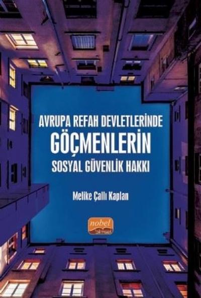 Avrupa Refah Devletlerinde Göçmenlerin Sosyal Güvenlik Hakkı Melike Ça