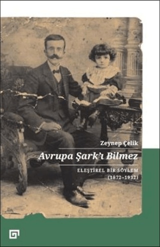 Avrupa Şark'ı Bilmez Zeynep Çelik