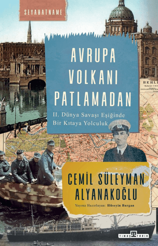 Avrupa Volkanı Patlamadan - 2. Dünya Savaşı Eşiğinde Bir Kıtaya Yolcul