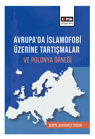 Avrupa'da İslamofobi Üzerine Tartışmalar ve Polonya Örneği Serpil Bard