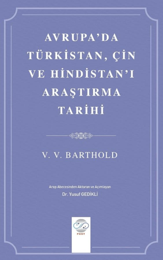 Avrupa'da Türkistan, Çin ve Hindistan'ı Araştırma Tarihi V. V. Barthol