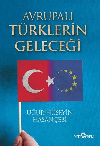 Avrupalı Türklerin Geleceği Uğur Hüseyin Hasançebi