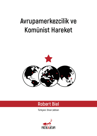 Avrupamerkezcilik ve Komünist Hareket Robert Biel