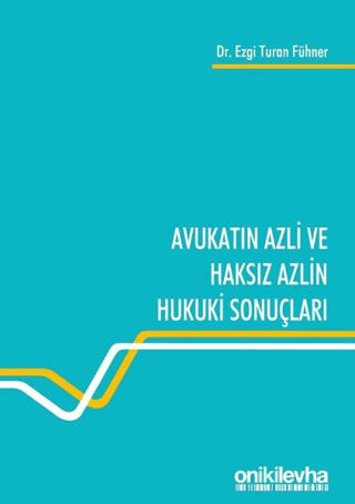 Avukatın Azli ve Haksız Azlin Hukuki Sonuçları Ezgi Turan Fühner