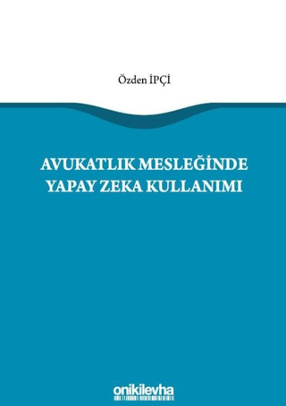 Avukatlık Mesleğinde Yapay Zeka Kullanımı Özden İpçi