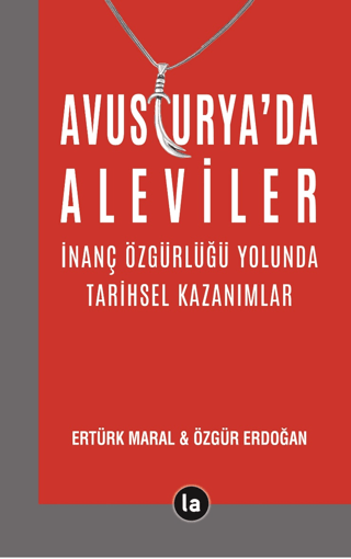 Avusturya'da Aleviler - İnanç Özgürlüğü Yolunda Tarihsel Kazanımlar Er