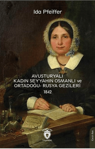 Avusturyalı Kadın Seyyahın Osmanlı ve Ortadoğu- Rusya Gezileri 1842 Id