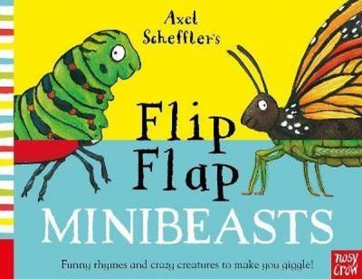 Axel Scheffler's Flip Flap Minibeasts Axel Scheffler