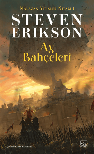 Ay Bahçeleri - Malazan Yitikler Kitabı 1 Steven Erikson