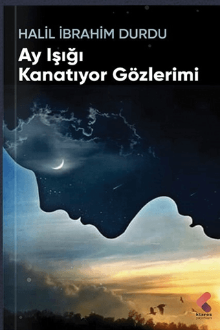 Ay Işığı Kanatıyor Gözlerimi Halil İbrahim Durdu