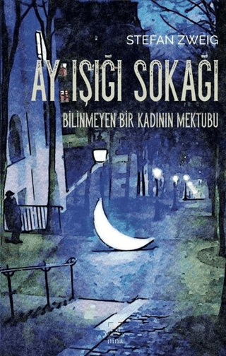 Ay Işığı Sokağı / Bilinmeyen Bir Kadının Mektubu Stefan Zweig