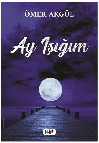 Ay Işığım Ömer Akgül