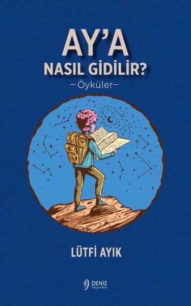 Ay'a Nasıl Gidilir? Öyküler Lütfi Ayık