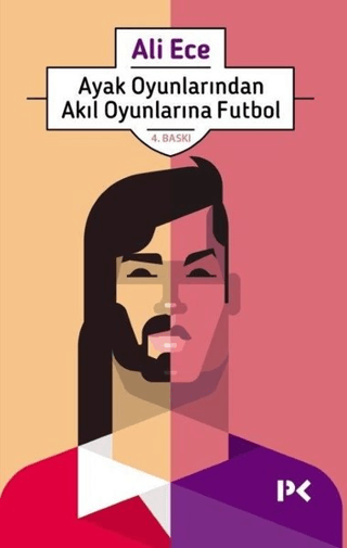 Ayak Oyunlarından Akıl Oyunlarına Futbol Ali Ece