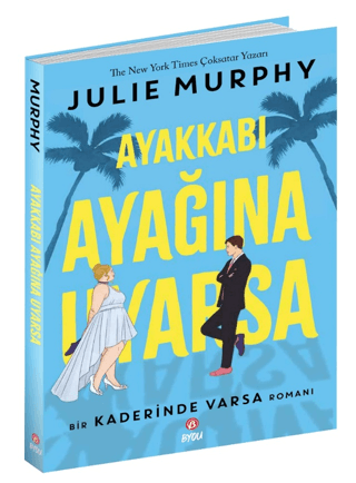 Ayakkabı Ayağına Uyarsa - Bir Kaderinde Varsa Romanı Julie Murphy