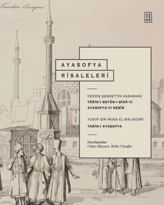 Ayasofya Risaleleri - Tarih-i Beyan-ı Bina-yı Ayasofya-yı Kebir&Tarih-