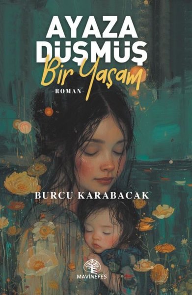 Ayaza Düşmüş Bir Yaşam Burcu Karabacak