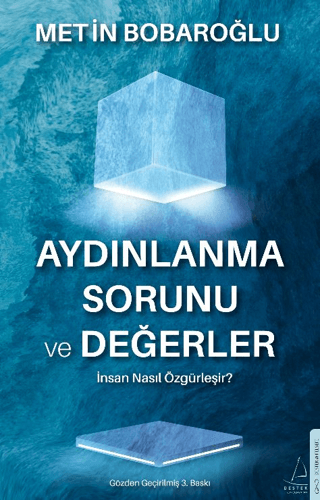 Aydınlanma Sorunu ve Değerler - İnsan Nasıl Özgürleşir? Metin Bobaroğl