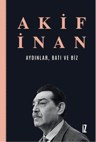 Aydınlar, Batı ve Biz Akif İnan