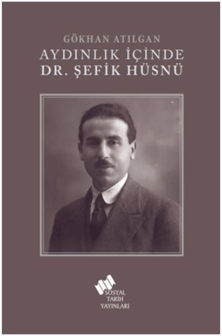 Aydınlık İçinde Dr. Şefik Hüsnü Gökhan Atılgan