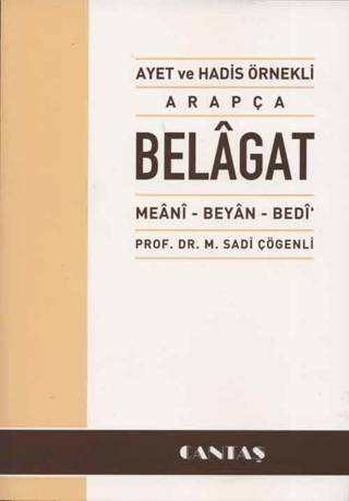 Ayet ve Hadis Örnekli Arapça Belagat M. Sadi Çögenli