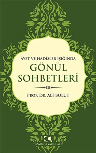 Ayet ve Hadisler Işığında Gönül Sohbetleri Ali Bulut