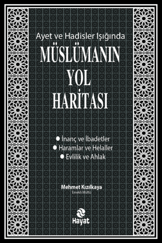 Müslümanın Yol Haritası - Ayet ve Hadisler Işığında (Ciltli) Mehmet Kı